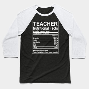 School Teacher Nutrition Facts Educator Baseball T-Shirt